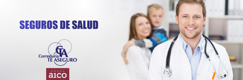 Seguro de Salud, Seguro Médico en la Correduría de Seguros Te Aseguro